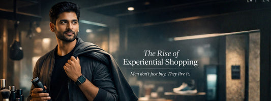The Rise of Experiential Shopping: Men Don’t Just Buy, They Live It